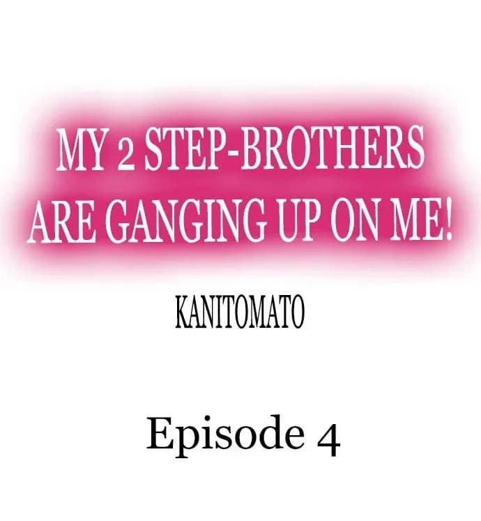 My 2 Step-Brothers are Ganging Up on Me! - Chapter 4 - Page 1