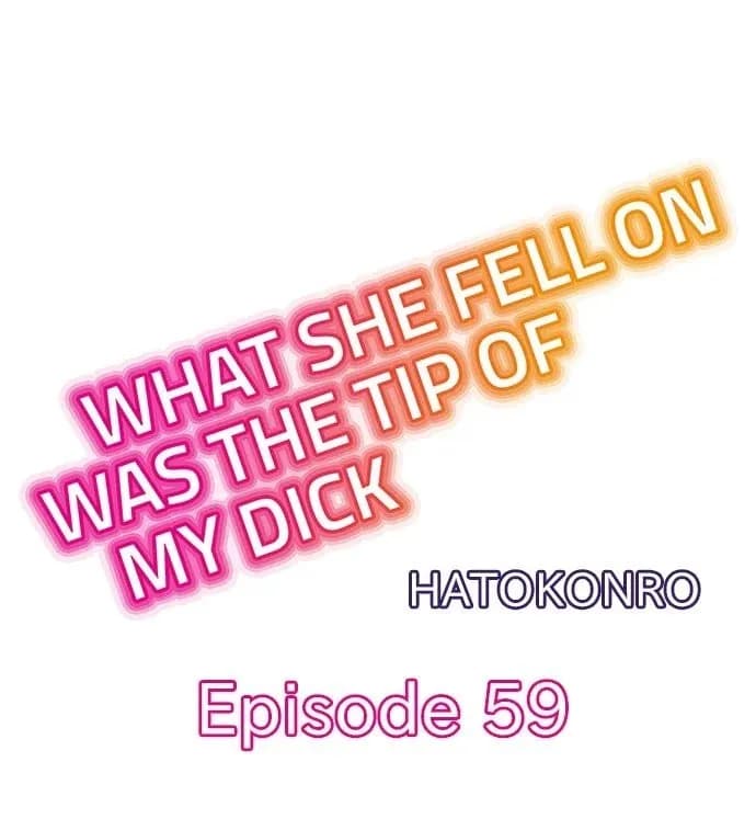 What She Fell on Was the Tip of My Dick - Chapter 59 - Page 1